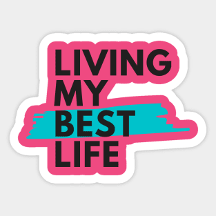 living my best life Sticker